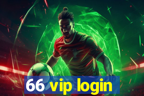 66 vip login